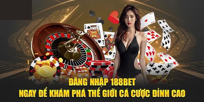 Đăng Nhập 188BET - Thao Tác Thực Hiện Theo Các Bước Chi Tiết 1 dang nhap 188bet